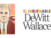 El inolvidable DeWitt Wallace, detrás del éxito de Reader’s Digest Revista Selecciones